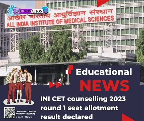 Ini Cet Counselling 2023 Round 1 Seat Allotment Result Declared