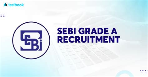 Sebi Grade A Recruitment Check Application Dates Eligibility