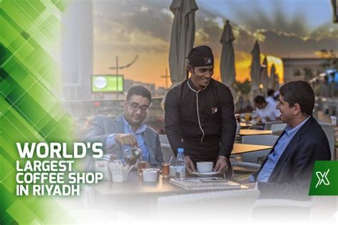 Worlds Largest Coffee Shop In Riyadh Riyadh Xpress