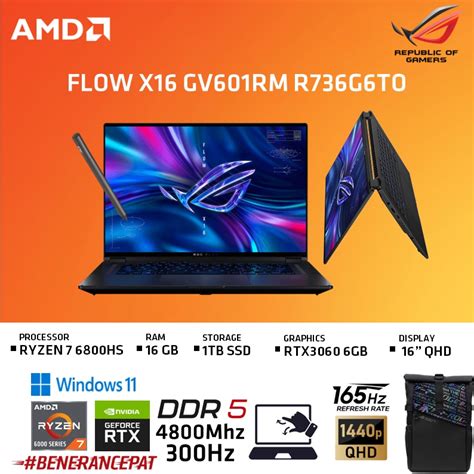 Jual ASUS ROG FLOW X16 GV601RM RYZEN 7 6800HS 16GB 1TBSSD RTX3060 6GB