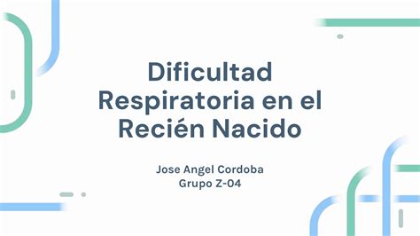 Dificultad Respiratoria En El Recien Nacido 1 Pptx