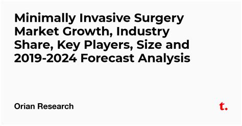 Minimally Invasive Surgery Market Growth Industry Share Key Players