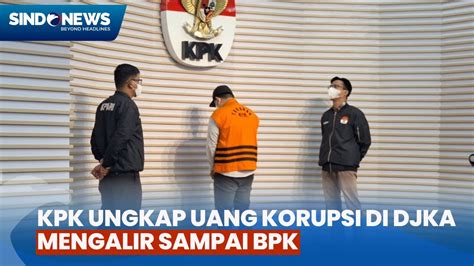 KPK Tetapkan Dan Tahan ASN Tersangka Baru Kasus Korupsi DJKA YouTube