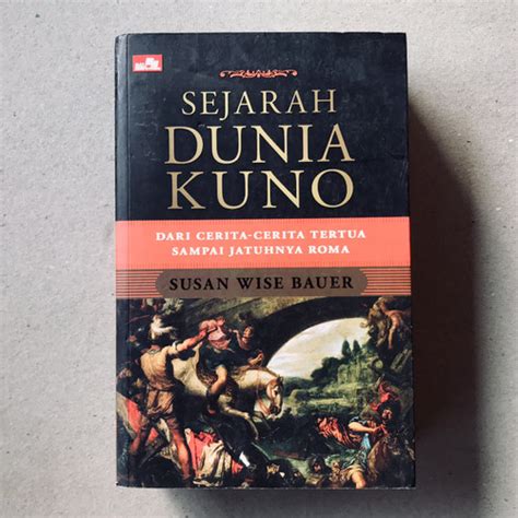 Jual Sejarah Dunia Kuno Dari Cerita Cerita Tertua Sampai Jatuhnya