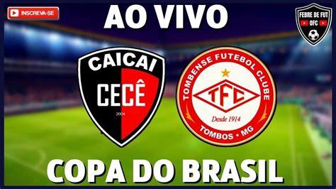 Caucaia X Tombense Ao Vivo L Copa Do Nordeste L Avos De Final