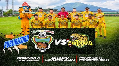 Tigres Del Jumay Vrs San Benito Vos De Final De Vuelta Da Divi