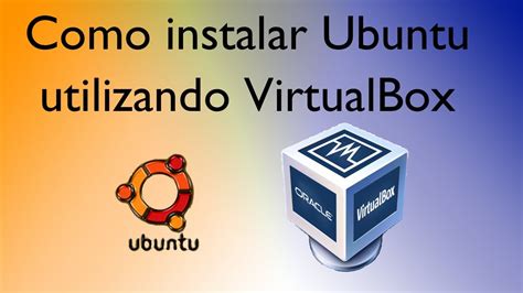 Como Instalar Ubuntu Utilizando VirtualBox YouTube