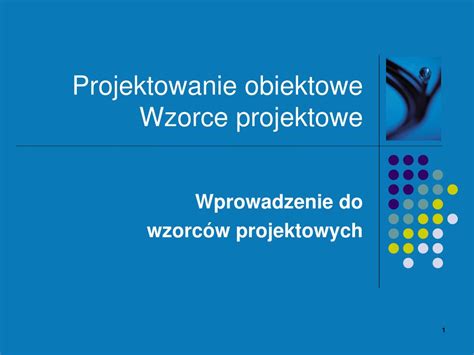 PPT Projektowanie Obiektowe Wzorce Projektowe PowerPoint Presentation