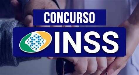 Edital Concurso Inss Anunciado Vagas Para Ensino M Dio