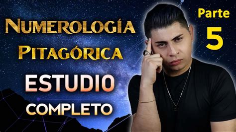 NUMEROLOGIA PARTE 5 ESTUDIO COMPLETO DE NUMEROLOGIA PITAGÓRICA YouTube