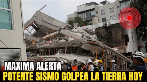 Urgente Fuerte Sismo Ha Sacudido Duramente La Tierra Hoy El Mes De