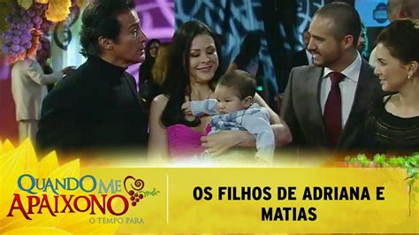 Quando Me Apaixono Os Filhos De Adriana E Matias YouTube