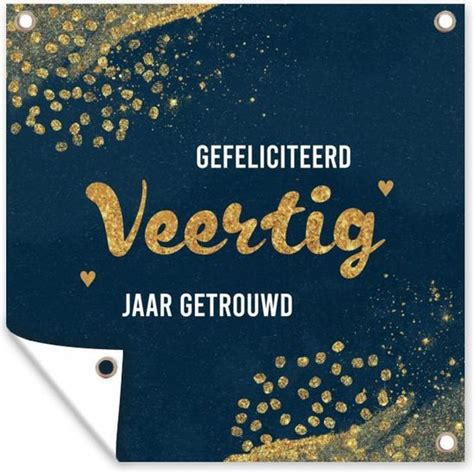 Tuin Poster Spreuken Quotes Jubileum Gefeliciteerd Veertig Jaar