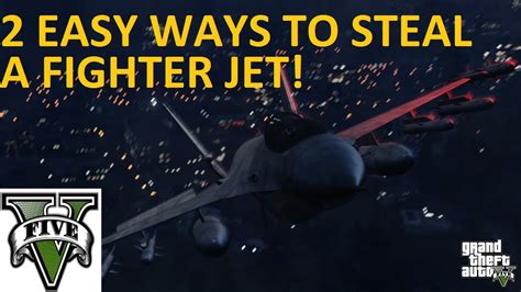 Gta 5 How To Steal A Fighter Jet 2 Easiest Ways Tutorial Grand Theft Auto V Youtube