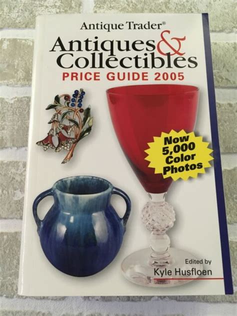 Antique Trader Antiques And Collectibles Price Guide By Kyle