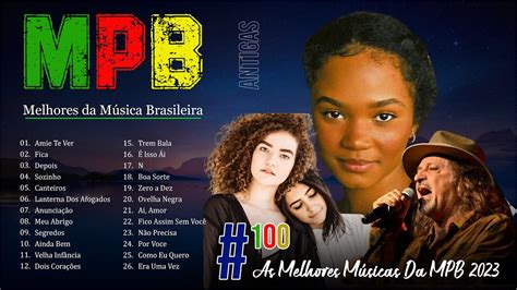 MPB AS MELHORES PRO DIA A DIA 2023 Nando Reis Agnes Nunes Gal Costa