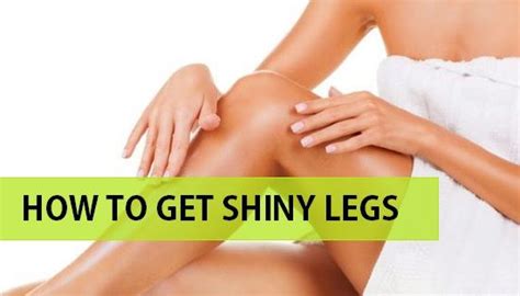 How To Get Shiny Smoother Legs Naturally For Summers Smoother Legs Shiny Legs Smooth Shiny Legs