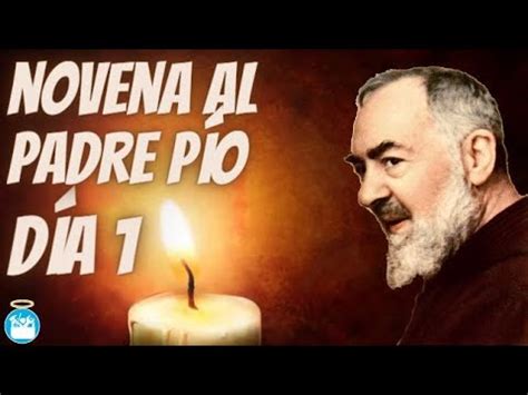 Novena a San Padre Pío de Pietrelcina Primer día Día 1 YouTube