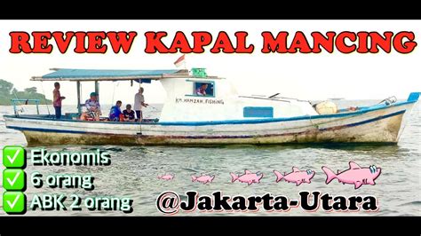 Review Kapal Mancing KM Hamzah Fishing Kapten Brendy Muara Baru