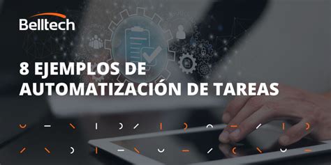 Ejemplos De Automatizaci N De Tareas