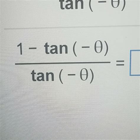 Solved tan () -t 1 tan (0) tan (-0) | Chegg.com