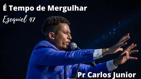 Pastor Carlos Junior Prega O Ezequiel Tempo De Mergulhar