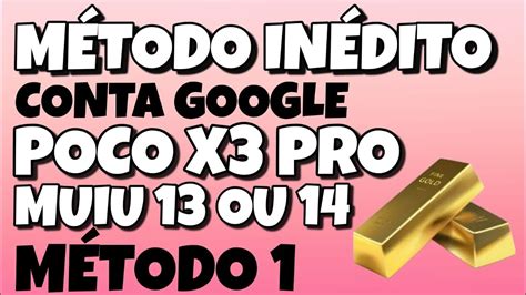 DESBLOQUEIO CONTA GOOGLE POCO X3 PRO ANDROID 12 OU 13 MÉTODO 1 MÉTODO