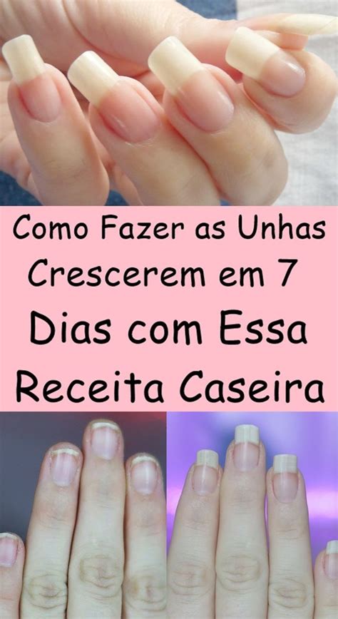 Como Fazer As Unhas Crescerem Em 7 Dias Passo A Passo