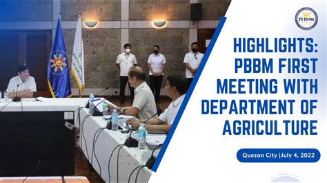 Highlights PBBM First Meeting With Department Of Agriculture 07 04