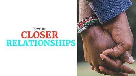 Develop Close Relationships Youtube