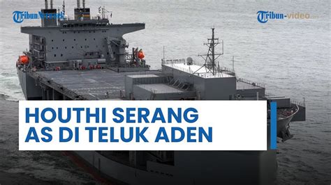 Houthi Serang Kapal Perang As Lewis B Puller Di Teluk Aden Setelah