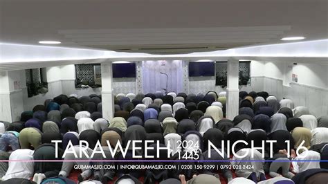 NIGHT 16 LIVE TARAWEEH QUBA MASJID HAYES RAMADAN 1445 2024 QARI