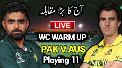 Today Match Live Pakistan Vs Australia World Cup Warm Up Match 2023