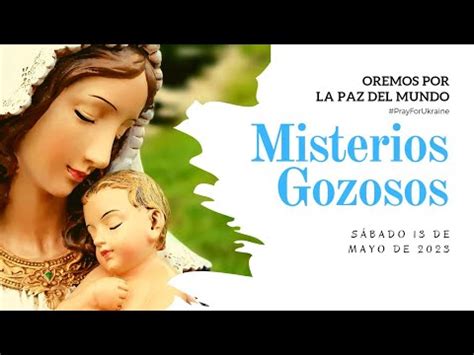 Rosario De Hoy S Bado De Mayo Misterios Gozosos Wilson Tamayo