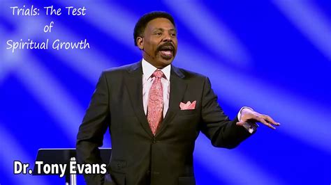 Tony Evans Sermons Mar 05 2019 Trials The Test Of Spiritual Growth Youtube