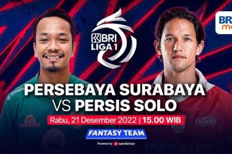 Pertandingan Persebaya Surabaya Vs Persis Solo Di BRI Liga 1 Rabu 21