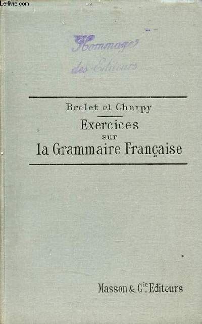 Exercices sur la grammaire française à l usage de la classe de