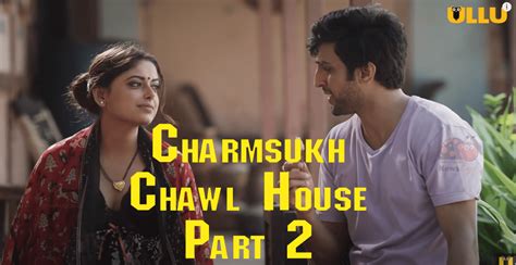 Charmsukh Chawl House Part 2 Ullu Web Series Full Episode Watch Online