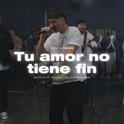 Factor De Cambio Joel Rocco Selah Worship Tu Amor No Tiene Fin