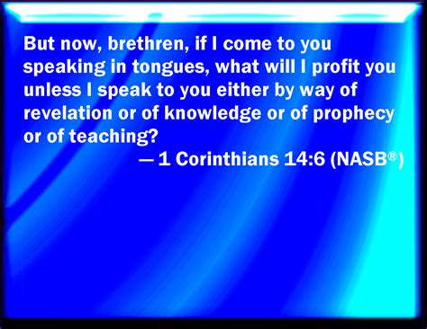 1 Corinthians 14 6 Now Brothers If I Come To You Speaking With