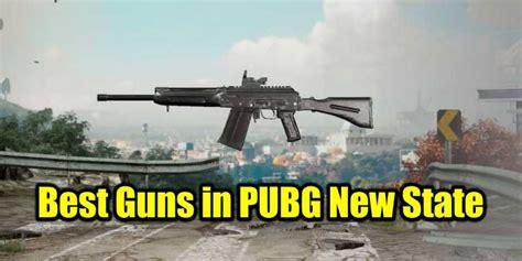 List Of Best Guns Weapons In Pubg New State Playerzon Blog