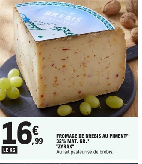 Promo Fromage De Brebis Au Piment 32 Mat Gr Zyrax Chez E Leclerc