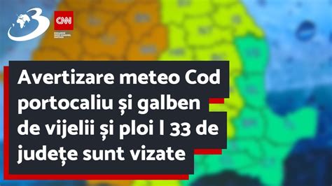 Avertizare Meteo Cod Portocaliu I Galben De Vijelii I Ploi De