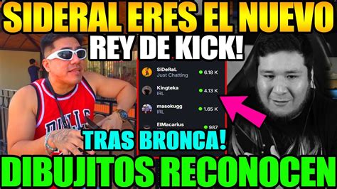 DIBUJITOS RECONOCEN A SIDERAL COMO EL NUEVO REY DE KICK LE GANA EN