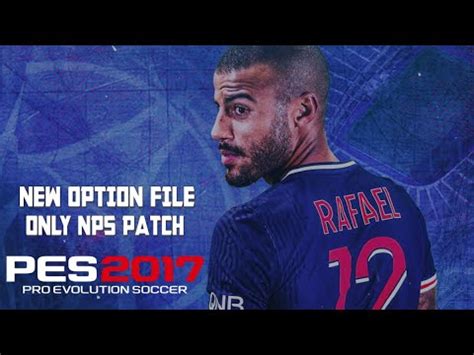 NEW OPTION FILE Pes 2017 NSP Patch YouTube