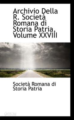 Archivio Della R Societ Romana Di Storia Patria Volume Xxviii