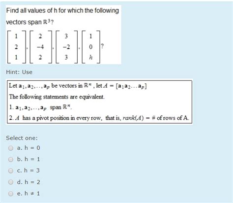 Solved Find All Values Of H For Which The Following Vectors Chegg