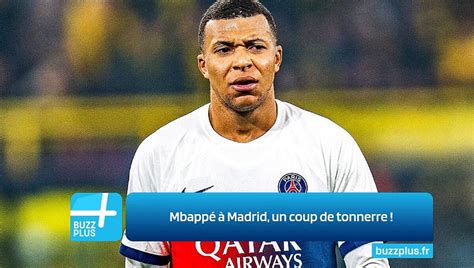 Mbapp Madrid Un Coup De Tonnerre Vid O Dailymotion