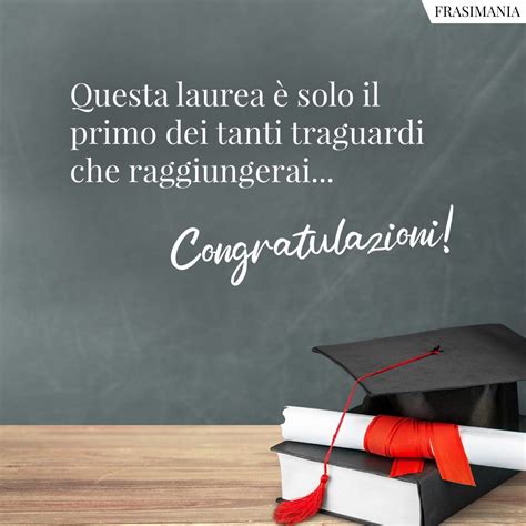 25 Frasi Di Auguri Per La Laurea Di Un Figlio