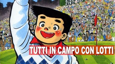 Tutti In Campo Con Lotti Tutta La Storia E Il Suo SEQUEL YouTube